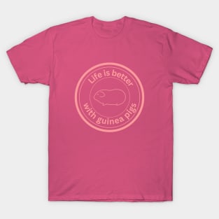 life is better with guinea pigs - pale pink T-Shirt